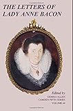 The letters of Lady Anne Bacon