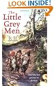 The Little Grey Men: A Story for the Young in Heart