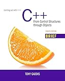 Starting out with C++. From control structures through objects