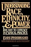 Understanding Race, Ethnicity and Power: The Key to Efficacy on Clinical Practice