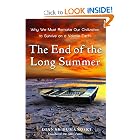 The End of the Long Summer: Why We Must Remake Our Civilization to Survive on a Volatile Earth by Dianne Dumanoski