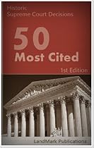 50 Most Cited US Supreme Court Decisions (Constitutional Law Series)