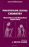 Poly(Ethylene Glycol) Chemistry: Biotechnical and Biomedical Applications (Topics in Applied Chemistry)