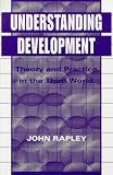Understanding Development: Theory and Practice in the Third World