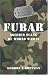 FUBAR F---ed Up Beyond All Recognition: Soldier Slang of World War II (General Military)