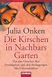 Die Kirschen in Nachbars Garten: Von den Ursachen f�rs Fremdgehen und den Bedingungen f�rs Daheimbleiben