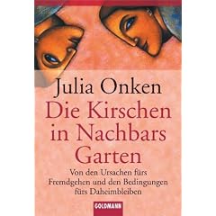 Die Kirschen in Nachbars Garten: Von den Ursachen f�rs Fremdgehen und den Bedingungen f�rs Daheimbleiben
