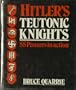 Hitler's Teutonic Knights: S. S. Panzers in Action