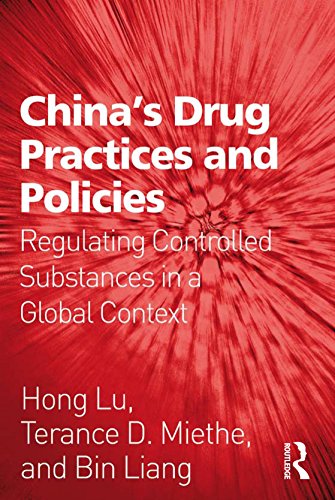 China's Drug Practices and Policies: Regulating Controlled Substances in a Global Context