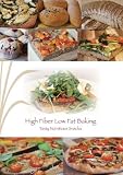 High Fiber Low Fat Baking: Tasty Nutritious Snacks