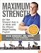 Maximum Strength: Get Your Strongest Body in 16 Weeks with the Ultimate Weight-Training Program