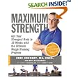 Maximum Strength: Get Your Strongest Body in 16 Weeks with the Ultimate Weight-Training Program by  Eric Cressey and Matt Fitzgerald