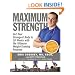 Maximum Strength: Get Your Strongest Body in 16 Weeks with the Ultimate Weight-Training Program
