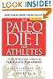 The Paleo Diet for Athletes: The Ancient Nutritional Formula for Peak Athletic Performance