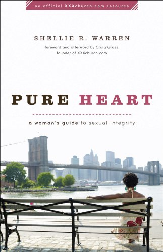 Pure Heart: A Woman's Guide to Sexual Integrity (XXXChurch.com Resource)