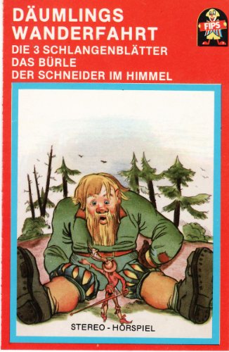 Fips (Tyrolis) D&auml;umlings Wanderfahrt / Die 3 Schlangenbl&auml;tter / Das B&uuml;rle / Der Schneider im Himmel [Musikkassette]