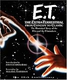 Buy : E.T. The Extra-Terrestrial: The Illustrated Story of the Film and The Filmmakers (Newmarket Pictorial Movebooks)