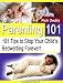 Parenting 101: 101 Tips to Stop Your Childs Bedwetting Forever