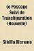 Le Passage Suivi de Transfiguration (Nouvelle)