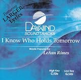 I Know Who Holds Tomorrow