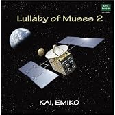 Lullaby of Muses 2 (小惑星探査機はやぶさの組曲)