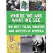 Where We Are, What We See: The Best Young Writers and Artists in America
