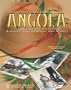 Angola: 1880 To the Present : Slavery, Exploitation, and Revolt (Exploration of Africa)