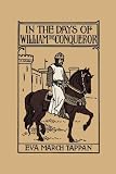 In the Days of William the Conqueror (Yesterdays Classics)