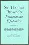 Pseudodoxia Epidemica: Or, Enquiries into Commonly Presumed Truths (Oxford English Texts)