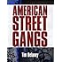 By Tim Delaney - American Street Gangs: 1st (first) Edition