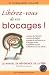 Libérez-vous de vos blocages ! Le manuel de référence de la PBA (Psycho-Bio-Acupressure)