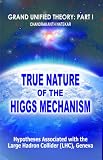 True Nature of the Higgs Mechanism (Grand Unified Theory: Part I)