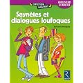 Sayn�tes et dialogues loufoques : Adolescents et adultes