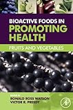 Bioactive foods in promoting health : fruits and vegetables