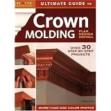 Ultimate Guide to Crown Molding: Plan, Design, Install