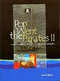 Pop Went the Pirates: Bk. 2: Definitive History of Offshore Radio