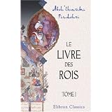 Le livre des roispar Abou'lkasim Firdousi