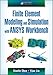 Finite Element Modeling and Simulation with ANSYS Workbench
