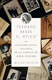 Tesoros desde el ático: La extraordinario historia de la familia de Ana Frank (Vintage Espanol) (Spanish Edition)