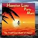 Hawaiian Luau Party Music: Traditional Music of Hawaii
