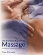 An Holistic Guide to Massage: From Beginner to Advanced Level and Beyond