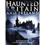 Haunted Britain and Ireland