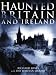 Haunted Britain and Ireland