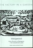 The factory in a garden : Wedgwood from Etruria to Barlaston : the transitional years