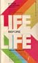 Life Before Life