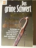 Das gr&uuml;ne Schwert - Weltmacht Islam - Bedrohung oder Erl&ouml;sung? - Peter Scholl-Latour, Gerhard Konzelmann, John Laffin