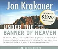 Under the Banner of Heaven: A Story of Violent Faith