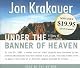 Under the Banner of Heaven: A Story of Violent Faith