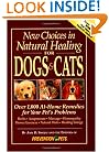 New Choices in Natural Healing for Dogs & Cats: Over 1,000 At-Home Remedies for Your Pet's Problems