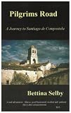 Pilgrim's Road: A Journey to Santiago De Compostela